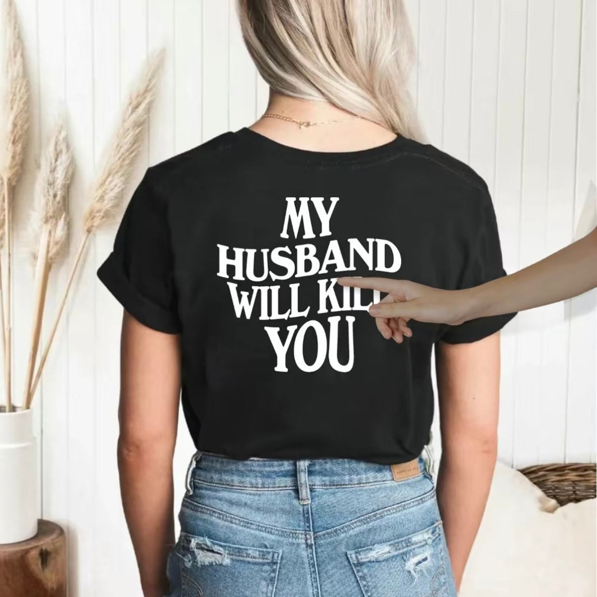 My Wife/Husband Will Kill You T-Shirt/Sweatshirt/Hoodie
