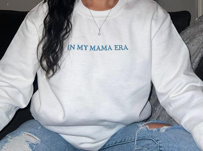 In My Mama Era Embroidered Mother's Day Shirt/Sweatshirt/Hoodie