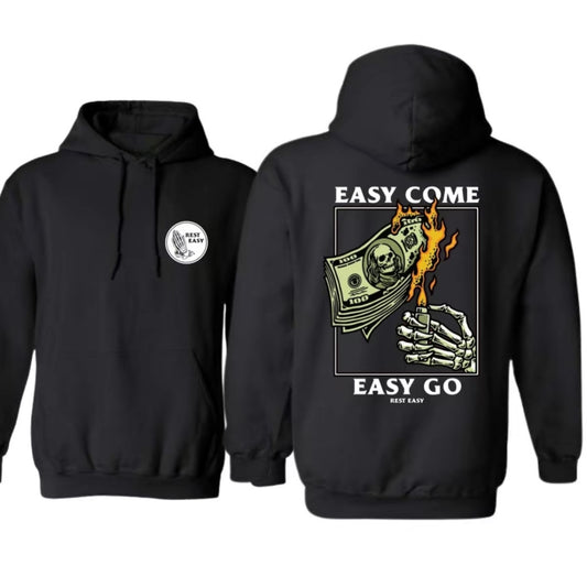 Easy Come Easy Go T-Shirt/Sweatshirt/Hoodie